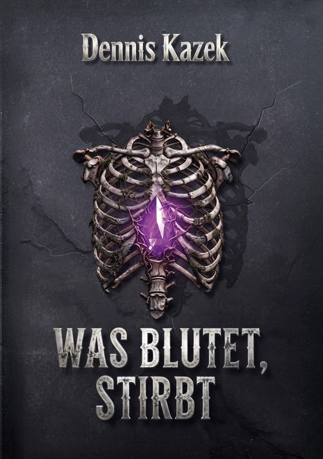 Oben: "Dennis Kazek". Unten: "WAS BLUTET, STIRBT". Darstellung eines Brustkorbs mit lila Kristall.