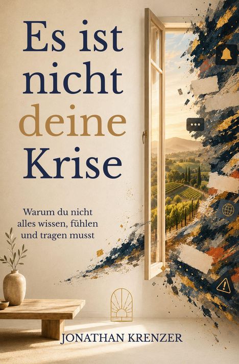 Text: "Es ist nicht deine Krise. Warum du nicht alles wissen, fühlen und tragen musst." Autorenname: Jonathan Krenzer. Illustration: Offenes Fenster mit Blick auf hügelige Landschaft.