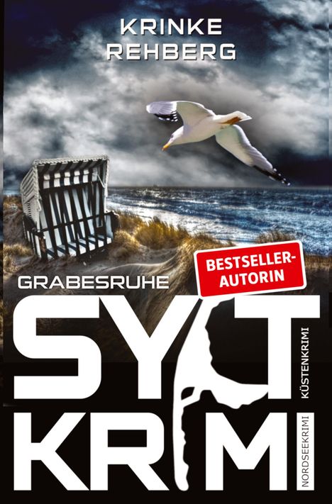 Texte: Krinke Rehberg, Grabesruhe, Bestseller-Autorin, Sylt Krimi, Nordseekrimi. Strandkorb und Möwe am stürmischen Meer.
