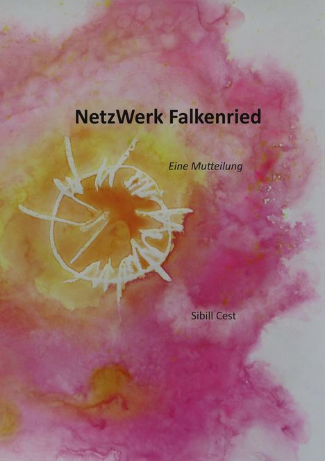 Text: „NetzWerk Falkenried, Eine Mitteilung, Sibill Cest.“ Aquarellfarben in Rosa und Gelb mit weißem Muster.
