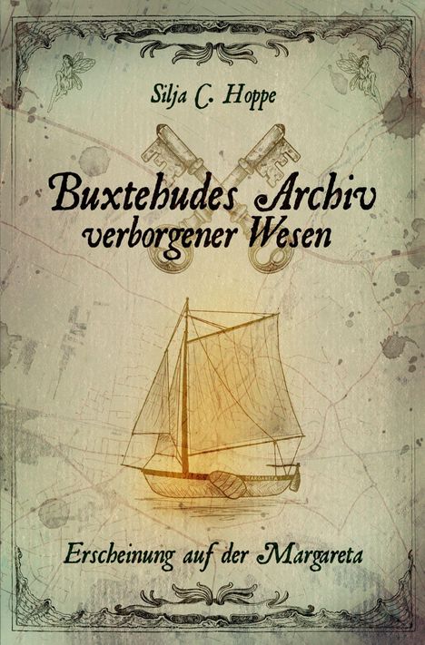 "Buxtehudes Archiv verborgener Wesen" von Silja C. Hoppe. Zeichnung eines Segelschiffs, dekorative Elemente.