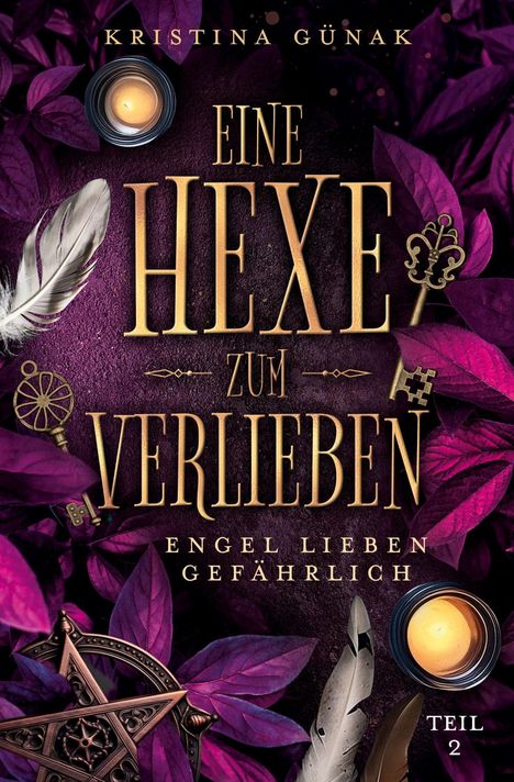 „Eine Hexe zum Verlieben. Engel lieben gefährlich. Teil 2.“ Federn, Schlüssel, Kerzen und lila Blätter.