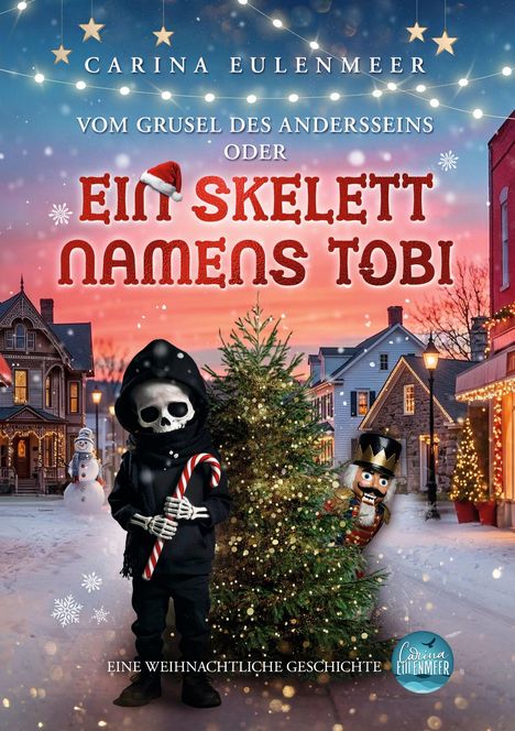 "Vom Grusel des Andersseins oder Ein Skelett namens Tobi. Eine winterliche Szene mit Skelett, Nussknacker und Schneemann."