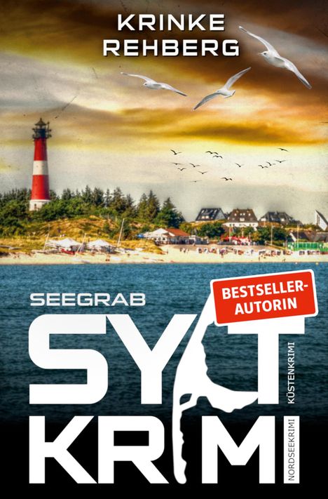 Text oben: Krinke Rehberg. Weitere Texte: "SEAGRAB", "SYLT KRIMI", "BESTSELLER-AUTORIN". Horizont mit Leuchtturm und Möwen.