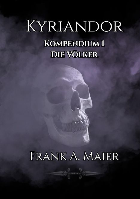 "Kyriandor Kompendium 1 Die Völker. Frank A. Maier." Ein Totenschädel schwebt vor nebligem, dunklem Hintergrund.
