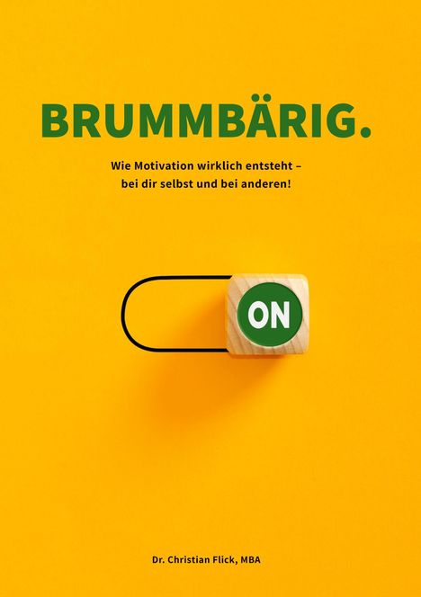 „BRUMMBÄRIG. Wie Motivation wirklich entsteht – bei dir selbst und bei anderen!“ Ein Schalter auf gelbem Hintergrund.