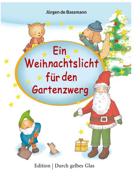 "Ein Weihnachtslicht für den Gartenzwerg." Illustration mit Weihnachtsbaum, Tieren und einem Weihnachtsmann.