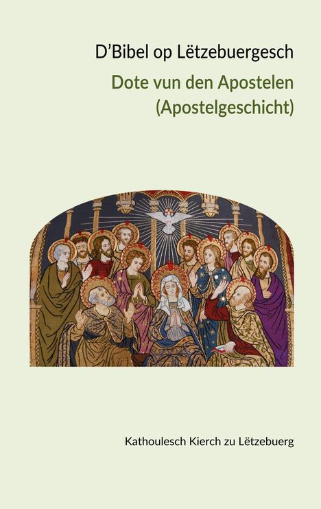 Text: D'Bibel op Lëtzebuergesch, Dote vun den Apostelen (Apostelgeschichte), Kathoulesch Kierch zu Lëtzebuerg. 

Darstellung: Religiöses Mosaik mit Figuren.