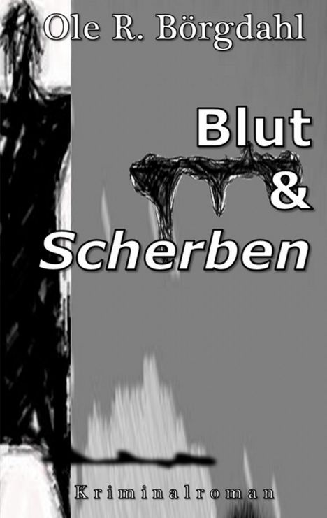 Text: "Blut & Scherben", "Kriminalroman", "Ole R. Börgdahl". Dunkles, abstraktes, verwischtes Design.