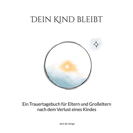 „DEIN KIND BLEIBT“, ein Trauertagebuch für Eltern und Großeltern. Illustration von Sonne und Wolken in einem Kreis.