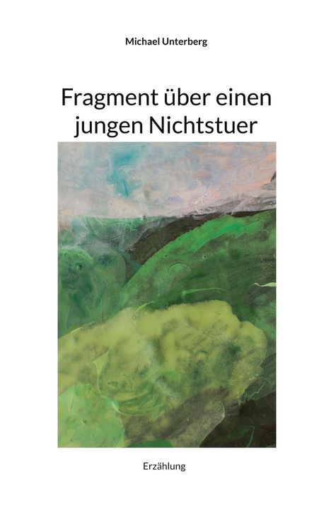"Fragment über einen jungen Nichtstuer." Illustration von grünen, verschwommenen Formen mit einem angedeuteten Himmel.