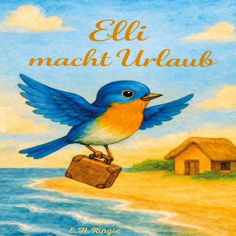 "Elli macht Urlaub." Ein blauer Vogel mit Koffer fliegt über Strand und Hütte. Gemälde in warmen Farben.