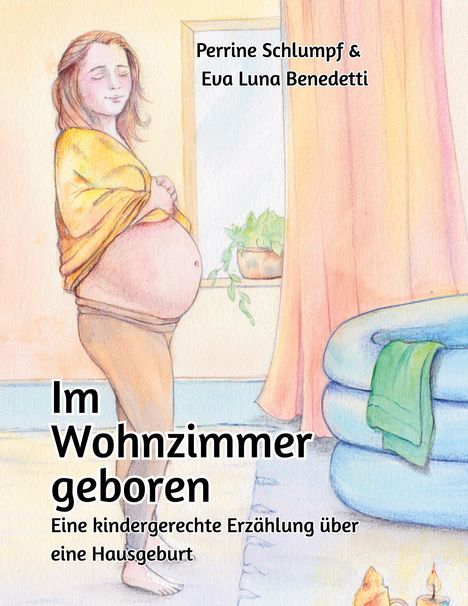 „Im Wohnzimmer geboren. Eine kindergerechte Erzählung über eine Hausgeburt.“ Schwangere Frau in gelbem Kleid.