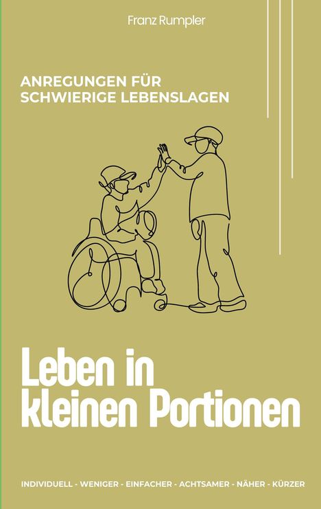 Illustration: Zwei Personen, davon eine im Rollstuhl, klatschen ab. Texte: „Leben in kleinen Portionen“, „Anregungen für schwierige Lebenslagen“.