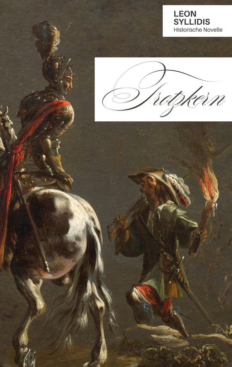 Texte: "LEON SYLLIDIS Historische Novelle", "Trotzkern". Illustration: Ritter auf Pferd, Mann mit Fackel.