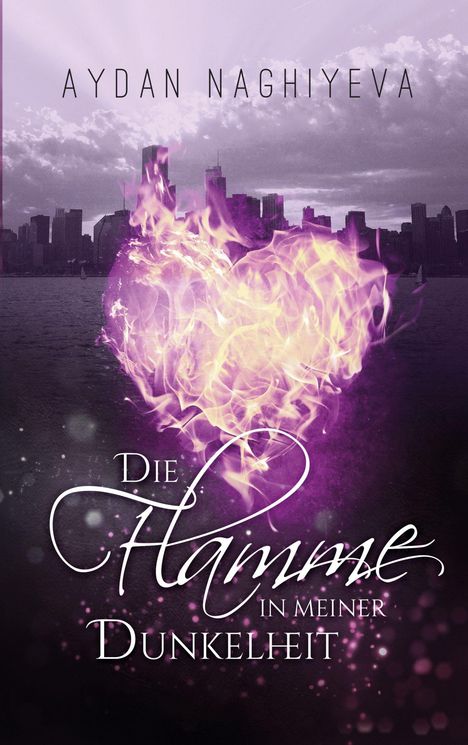 "Die Flamme in meiner Dunkelheit" von Aydan Naghiyeva. Lila Flammenherz vor Stadtsilhouette, dramatischer Himmel.