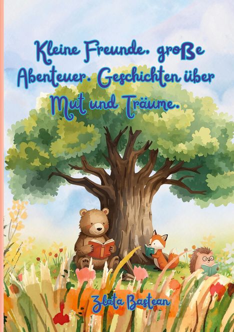 Titel in geschwungener Schrift. Illustration: Tierfreunde, Bär, Fuchs, Igel mit Büchern unter einem großen Baum.