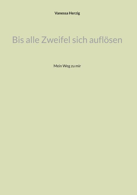 „Vanessa Herzig. Bis alle Zweifel sich auflösen. Mein Weg zu mir.“ Hellgelber Hintergrund.