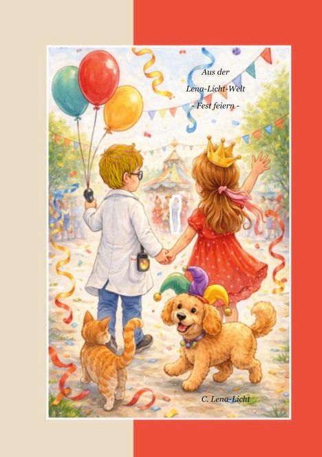 "Aus der Lena-Licht-Welt - Fest feiern -": Ein Junge und ein Mädchen halten Luftballons, begleitet von einem Hund und einer Katze.