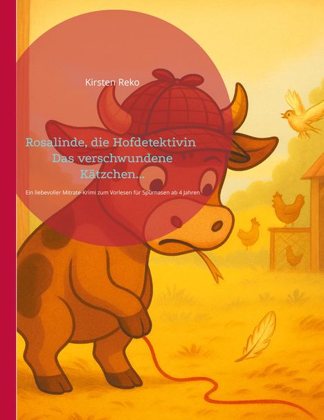 Text: "Kirsten Reko. Rosalinde, die Hofdetektivin. Das verschwundene Kätzchen..." Illustration: Kuh mit Mütze, Hühner im Hintergrund.