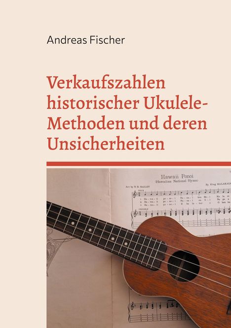 „Verkaufszahlen historischer Ukulele-Methoden und deren Unsicherheiten“, darunter Ukulele auf Notenblatt.