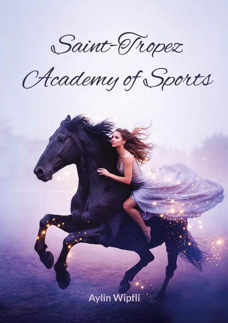 "Saint-Tropez Academy of Sports" in eleganter Schrift; Frau auf schwarzem Pferd im Kleid, glitzernde Effekte.