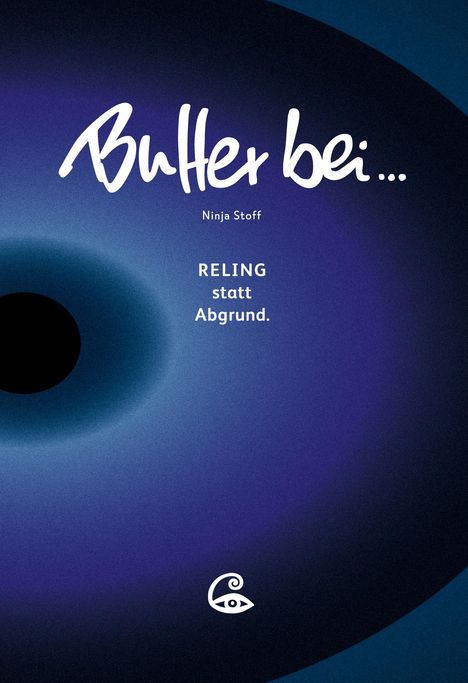 Texte: "Butter bei...", "Ninja Stoff", "RELING statt Abgrund." Illustration eines dunklen Auges auf blauer Fläche.