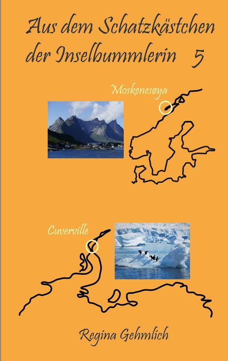 Buchtitel: "Aus dem Schatzkästchen der Inselbummlerin 5". Bilder von Landschaften und zwei Landkarten-Skizzen. Autor: Regina Gehmlich.