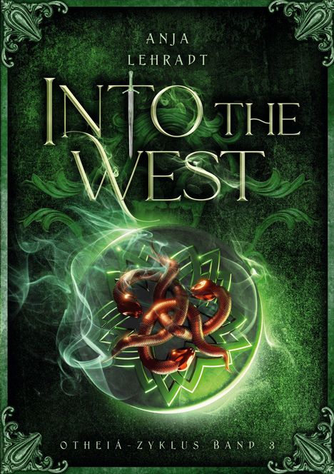 „ANJA LEHRADT“, „INTO THE WEST“, „OTHEIÁ-ZYKLUS BAND 3“; grüne, mystische Illustration mit einem Schlangenmotiv.