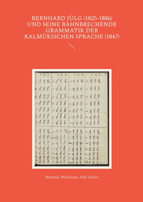 Text oben: "Bernhard Jülg... (1847)". Unten eine handgeschriebene Seite mit kallmückischen Schriftzeichen.