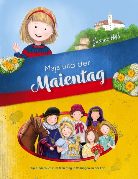 "Yvonne Heß: Maja und der Maientag. Ein Kinderbuch zum Maientag in Vaihingen an der Enz." Illustration mit Kindern in Trachten.