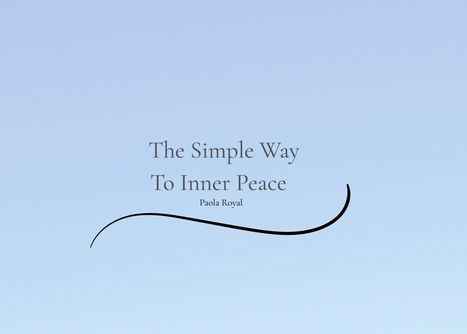 Text: "The Simple Way To Inner Peace" und "Paola Royal". Ein kurviger, schwarzer Strich auf hellblauem Hintergrund.