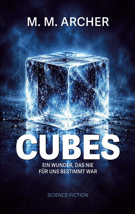 Text: "M. M. Archer", "Cubes", "Novelle". Drei leuchtende Eiskuben auf einem gefrorenen See vor einer eisbedeckten Landschaft.