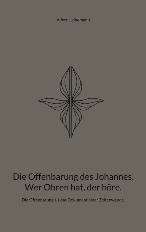 Alfred Leinemann. Die Offenbarung des Johannes. Wer Ohren hat, der höre. Zierliche Linienzeichnung einer Blume.
