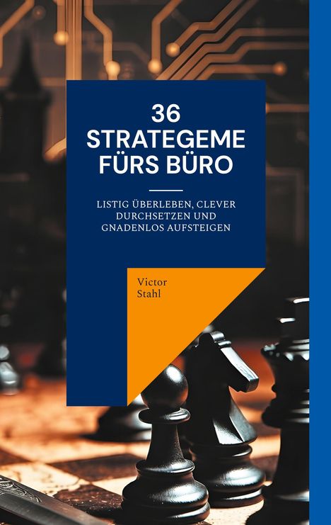 "36 Strategeme fürs Büro" von Victor Stahl; Schachfiguren auf einem Brett im Hintergrund.