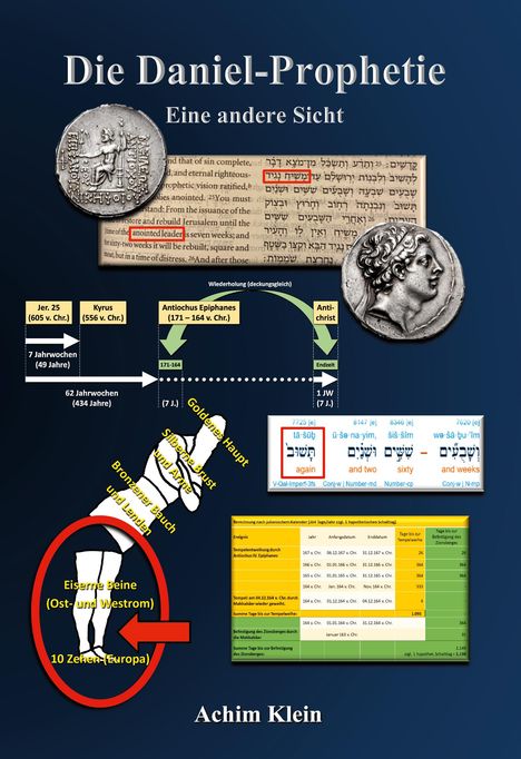 Titel: "Die Daniel-Prophetie: Eine andere Sicht" von Achim Klein. 

Der Hintergrund ist dunkelblau. Zwei antike Münzen sind abgebildet, sowie hebräischer Text und ein Zeitdiagramm mit historischen Ereignissen.
