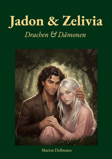 "Jadon & Zelivia: Drachen & Dämonen" von Marion Dollmann. Illustration eines Paars im Wald, Mann und Elfenfrau, harmonisch.