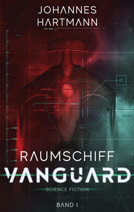 "JOHANNES HARTMANN", "RAUMSCHIFF VANGUARD", "SCIENCE FICTION", "BAND I". Science-Fiction-Illustration mit Raumschiff.