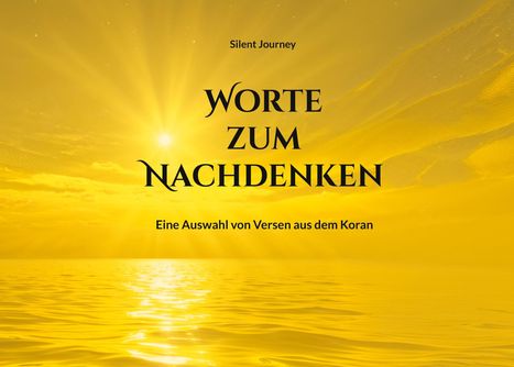 „Worte zum Nachdenken: Eine Auswahl von Versen aus dem Koran.“ Gelber Sonnenaufgang über einem ruhigen Meer.