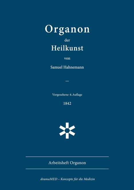 „Organon der Heilkunst“ von Samuel Hahnemann. Vorgesehene 6. Auflage 1842. Arbeitsheft Organon. Unteres Logo.