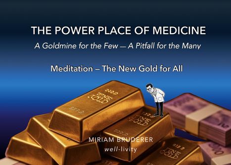 "THE POWER PLACE OF MEDICINE. Meditation – The New Gold for All. Cartoon einer Person vor Goldbarren."
