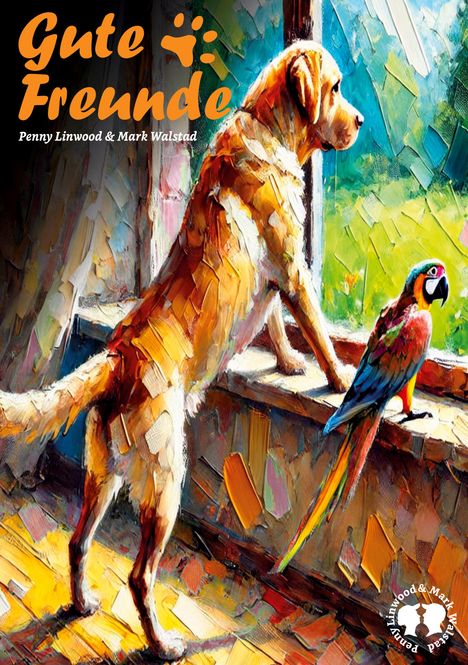 Oben steht "Gute Freunde". Ein Hund und ein Papagei schauen aus einem Fenster, in einer lebhaften Malerei.