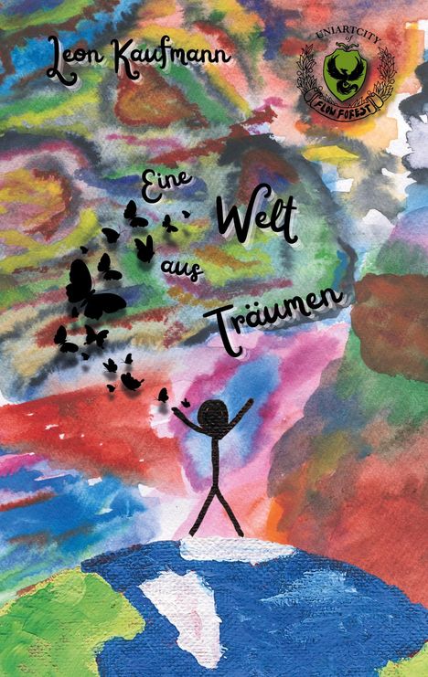 "Leon Kaufmann, Eine Welt aus Träumen." Bunte Aquarell-Hintergründe, schwarze Schmetterlinge und Strichmännchen.