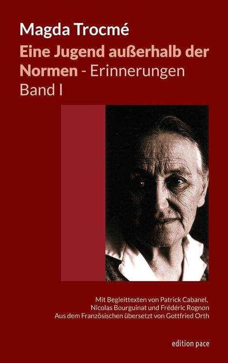 Magda Trocmé, "Eine Jugend außerhalb der Normen - Erinnerungen, Band I". Schwarzweißfoto eines älteren Gesichts.