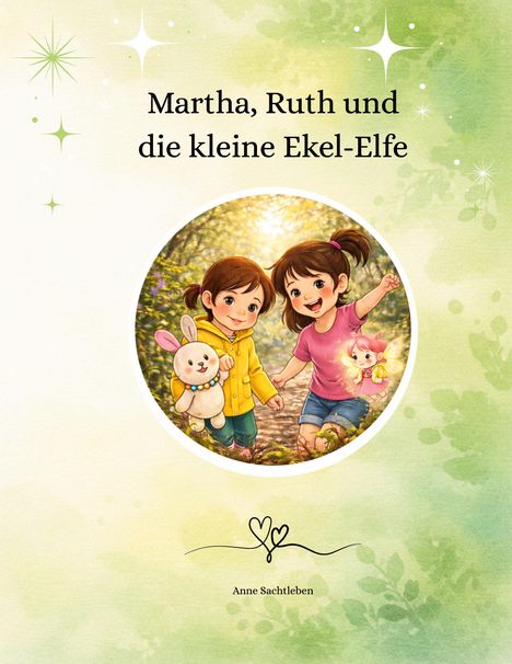 Text: "Martha, Ruth und die kleine Ekel-Elfe", "Anne Sachtleben". Zwei Kinder, eines hält ein Kuscheltier, umgeben von Wald und Glitzer.