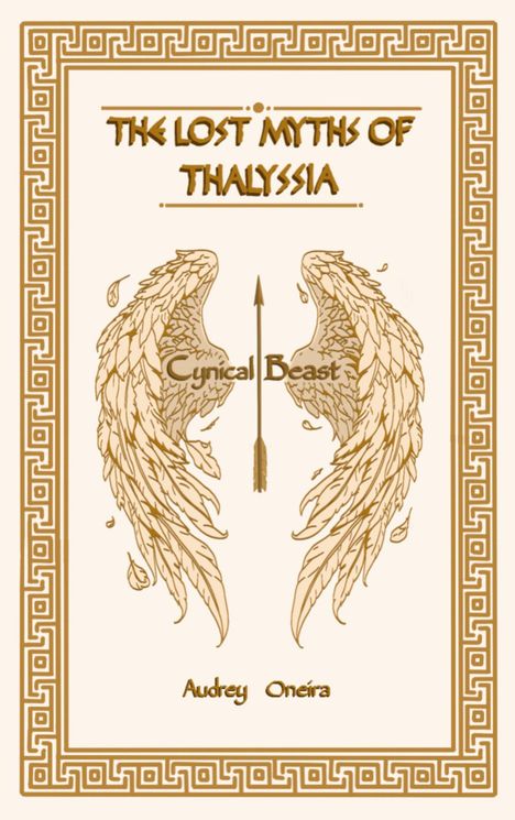 „The Lost Myths of Thalyssia“, „Cynical Beast“, „Audrey Oneíra“. Illustration mit Flügeln und Pfeil, goldene Musterrahmen.