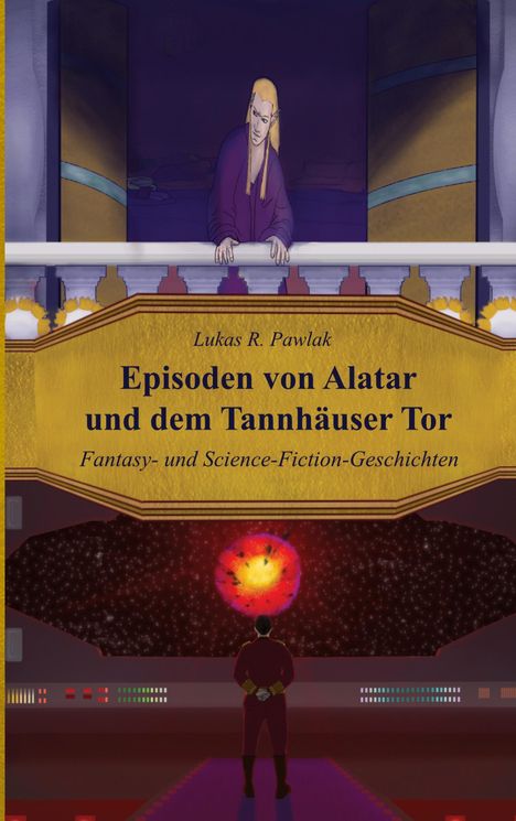 Aufschrift: "Episoden von Alatar und dem Tannhäuser Tor". Illustration: Ein Mann schaut von einem Balkon, ein anderer ins Weltall.
