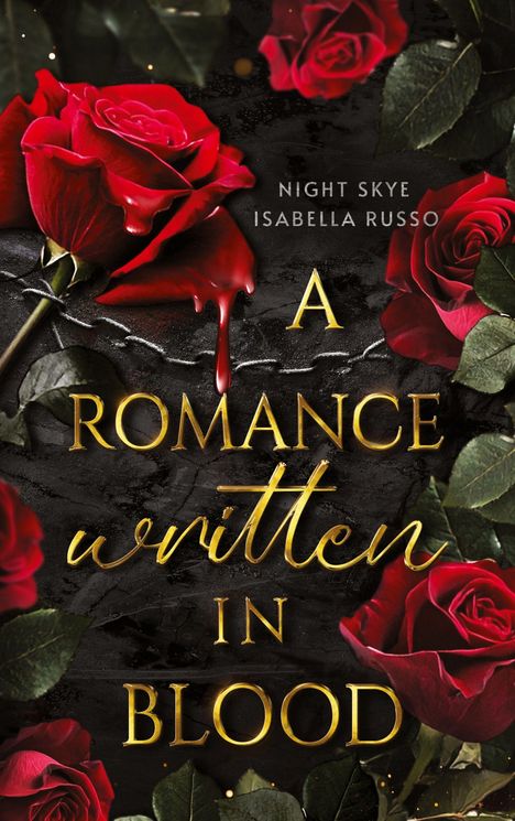 Text: "NIGHT SKYE ISABELLA RUSSO A ROMANCE WRITTEN IN BLOOD." Rote Rosen auf dunklem Hintergrund mit blutartigem Tropfen.