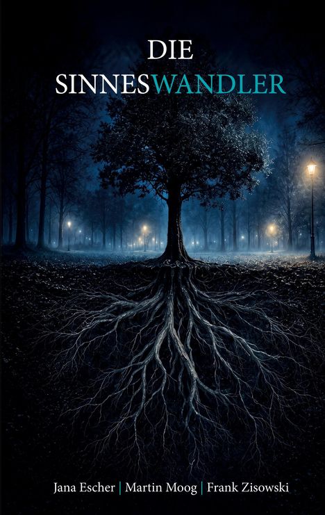 „Die Sinneswandler“, darunter Autorennamen; mystische Illustration: Baum mit verzweigten Wurzeln, im Hintergrund Laternen.