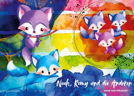„Noah, Romy und die Anderen“ von Anne van Straelen. Bunte Illustration von süßen, animierten Füchsen in Blau und Lila.